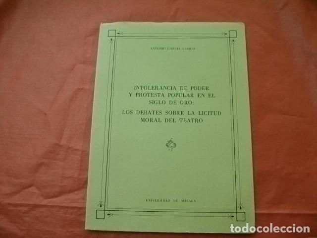 Libros de segunda mano: INTOLERANCIA DE PODER Y PROTESTA POPULAR SIGLO DE ORO. DEBATES SOBRE LA LICITUD MORAL DEL TEATRO - Foto 1