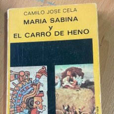 Libros de segunda mano: MARIA Y SABINA Y EL CARRO DE HENO, CAMILO JOSE CELA. Lote 402366644