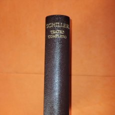 Libros de segunda mano: SCHILLER. TEATRO COMPLETO. COLECCIÓN OBRAS ETERNAS . EDITORIAL AGUILAR 1973. DIFÍCIL DE CONSEGUIR.. Lote 402368264