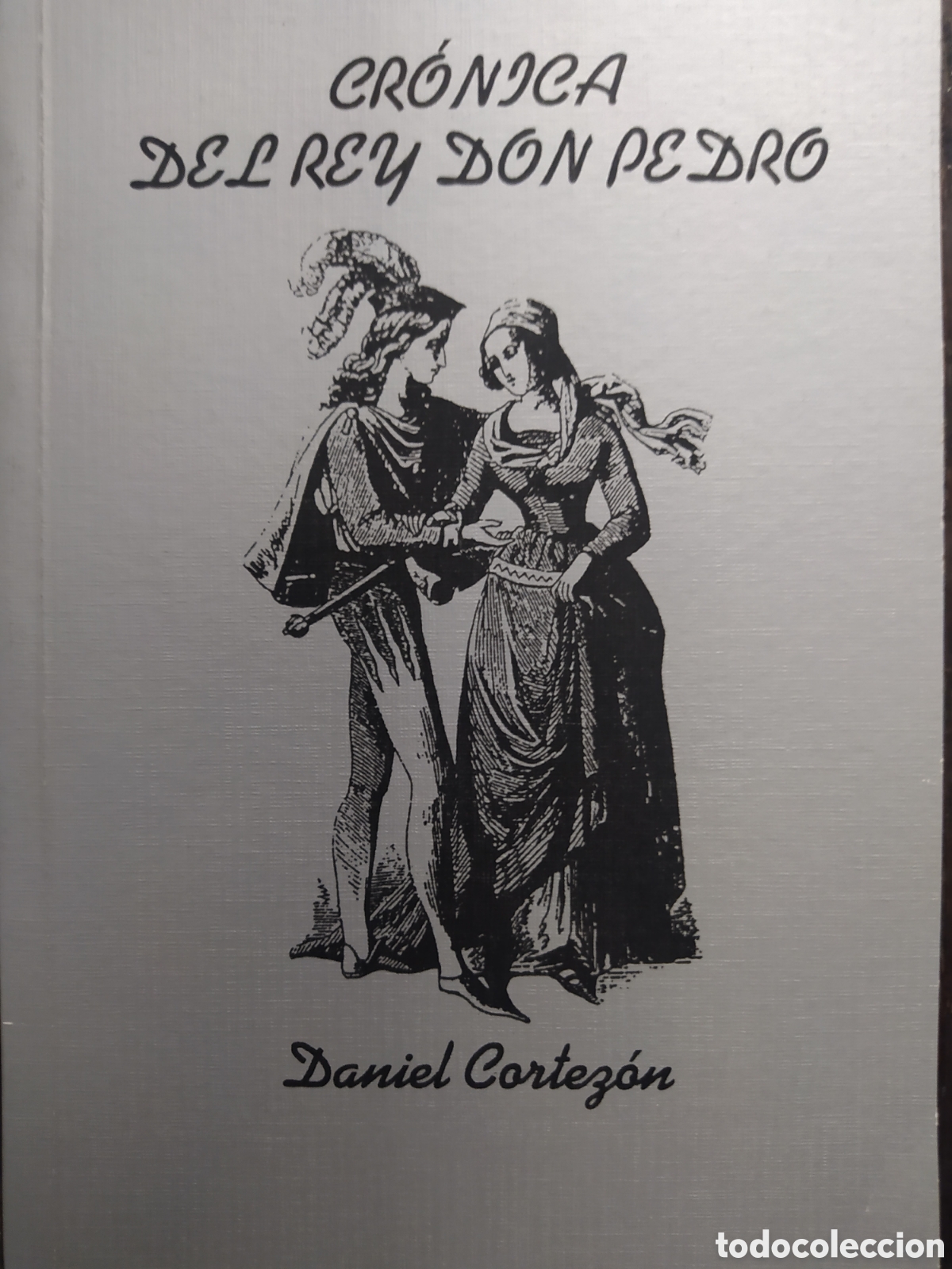 Libros de segunda mano: Cr&oacute;nica del Rey Don Pedro. Daniel Cortez&oacute;n - Foto 1