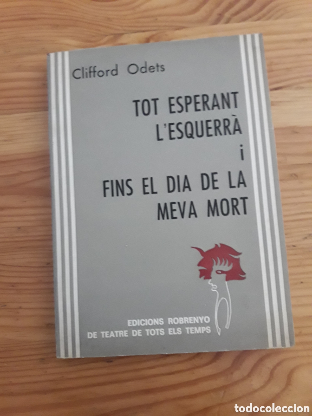 Livres d'occasion: Tot esperant l'esquerr&agrave; Fins el dia de la meva mort Clifford Odets - teatre