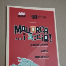Libros de segunda mano: MALLORCA...I ACCIÓ! EL MAG DE LA PLATJA / EL BOTXÍ / DONES DE PALLA (VV. AA.)