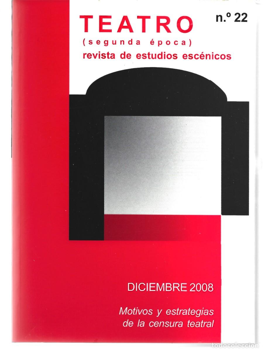 Livres d'occasion: Motivos y estrategias de la censura teatral. TEATRO. Revista de estudios esc&eacute;nicos. N&ordm; 22. 2&ordf; &eacute;poca.