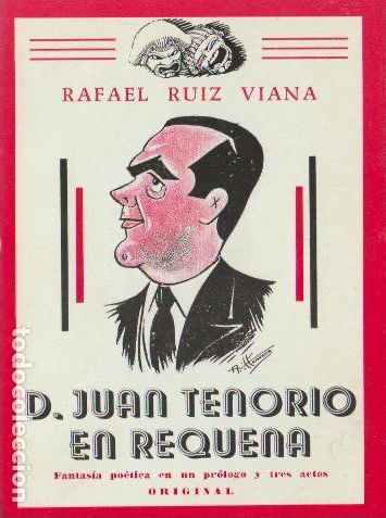 Libros de segunda mano: D. Juan Tenorio en Requena : fantas&iacute;a po&eacute;tica en un pr&oacute;logo y tres actos / Rafael Ruiz Viana - 1948