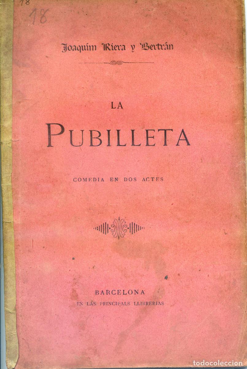 Libri di seconda mano: RIERA y BERTR&Aacute;N, Joaqu&iacute;m: La Pubilleta comedia en dos actes 1894