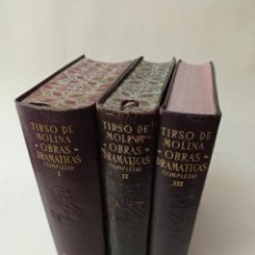 Libros de segunda mano: 1946 - TIRSO DE MOLINA. OBRAS DRAMÁTICAS COMPLETAS. 3 TOMOS (COLECCIÓN COMPLETA) - AGUILAR ETERNAS