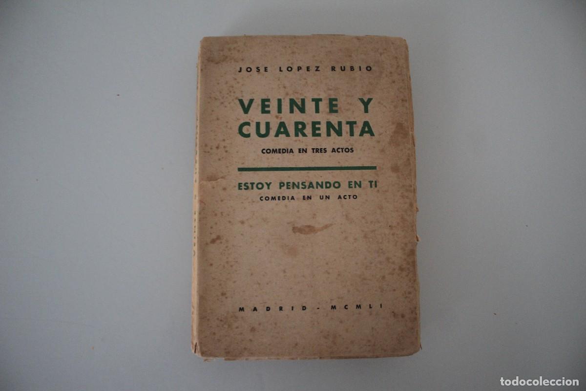 Libri di seconda mano: VEINTE Y CUARENTA COMEDIA EN TRES ACTOS JOSE LOPEZ RUBIO MADRID 1951