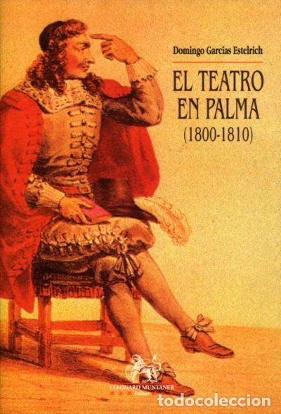 Libri di seconda mano: El teatro en Palma (1800-1810) (Domingo Garc&iacute;as Estelrich)