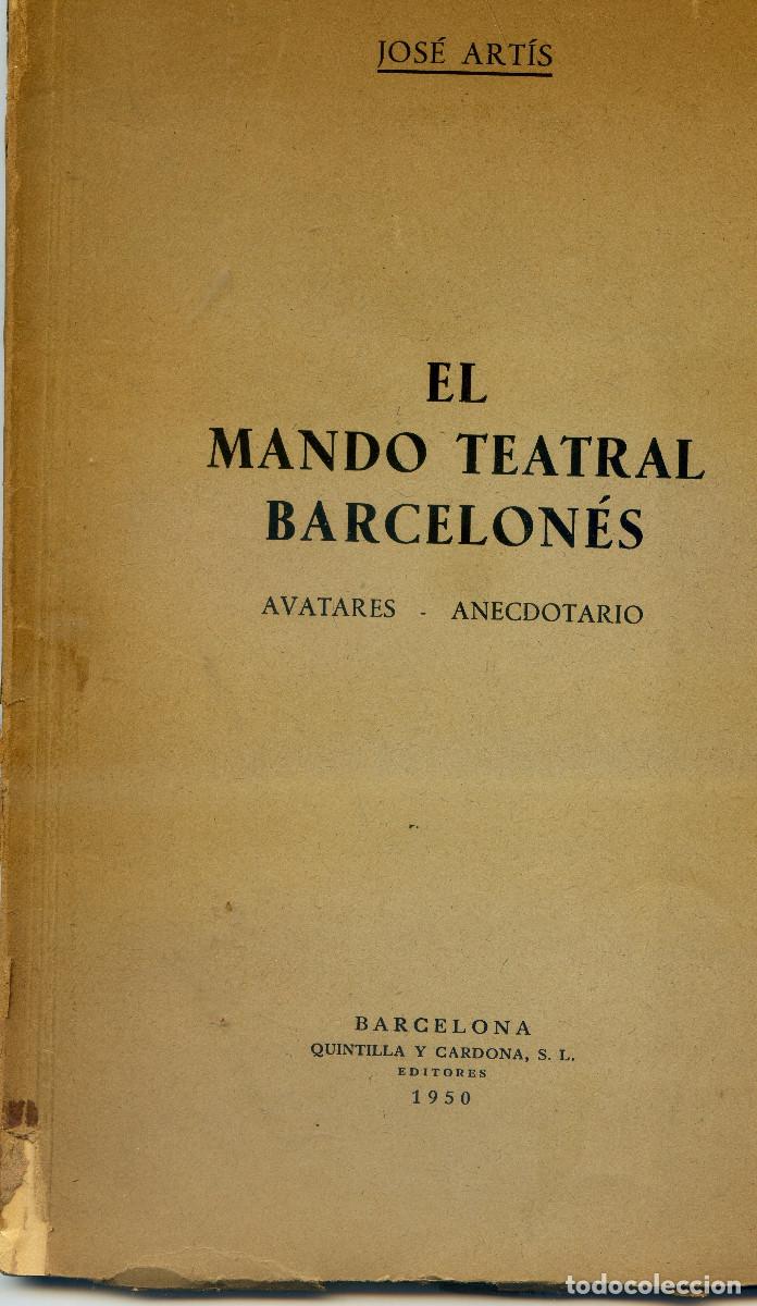 Libros de segunda mano: ARTIS, Jos&eacute;: El mando teatral barcelon&eacute;s