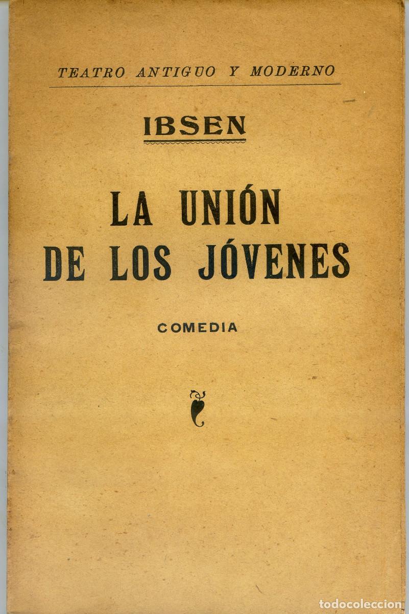 Second hand books: IBSEN, E: La uni&oacute;n de los j&oacute;venes, 1909