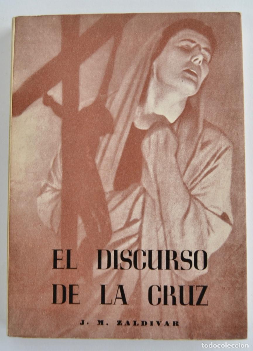Second hand books: J.M.Zaldivar. &rdquo;El Discurso de la Cruz -Retablo Religioso-&rdquo;. Imprenta Estilo. Zaragoza, 1953. Teatro