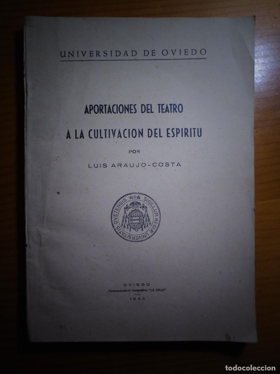 Livres d'occasion: LUIS ARAUJO-COSTA/APORTACIONES DEL TEATRO A LA CULTIVACION DEL ESPIRITU/OVIEDO,1943.DEDICATORIA