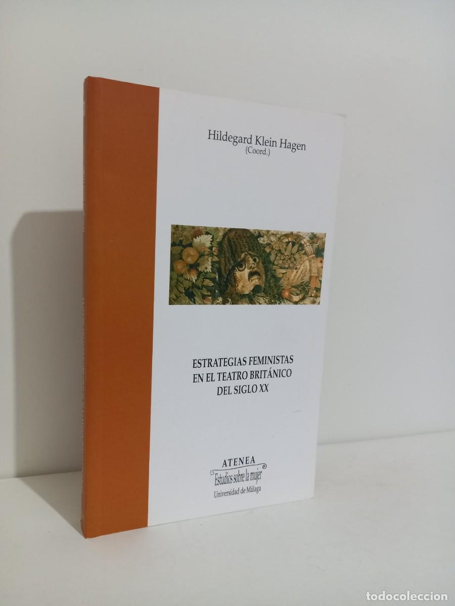 Livres d'occasion: HILDEGARD KLEIN HAGEN. ESTRATEGIAS FEMINISTAS EN EL TEATRO BRIT&Aacute;NICO DEL SIGLO XX