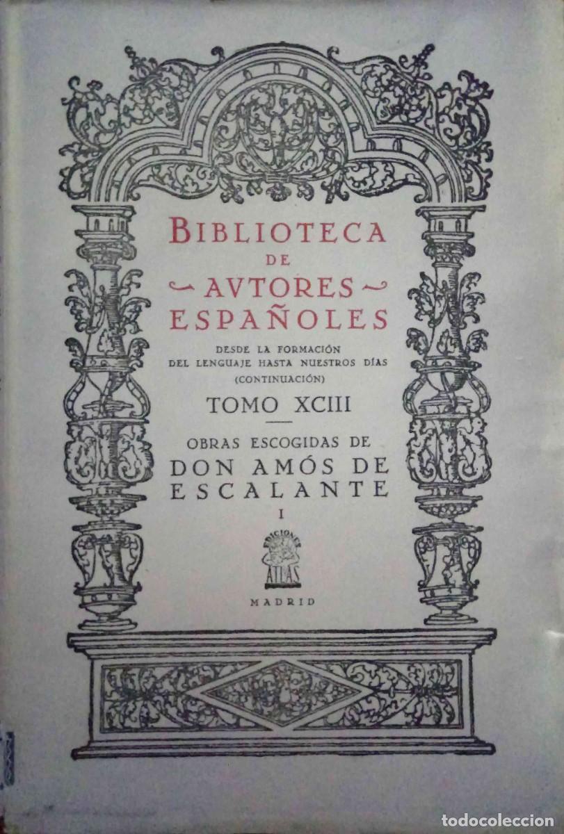 Libri di seconda mano: OBRAS ESCOGIDAS DE DON AM&Oacute;S DE ESCALANTE TOMO XCIII ATLAS EDICIONES