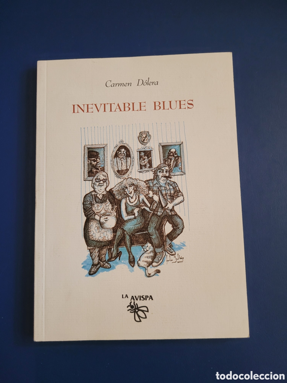 Libri di seconda mano: INEVITABLE BLUES FIRMADO POR LA ESCRITORA CARMEN DOLERA # LA AVISPA # SECRETO DE ESTADO