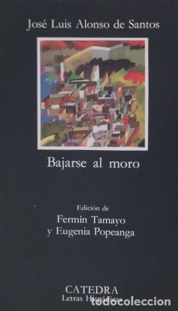 Libros de segunda mano: BAJARSE AL MORO / ALONSO DE SANTOS. COMO NUEVO. - Foto 3