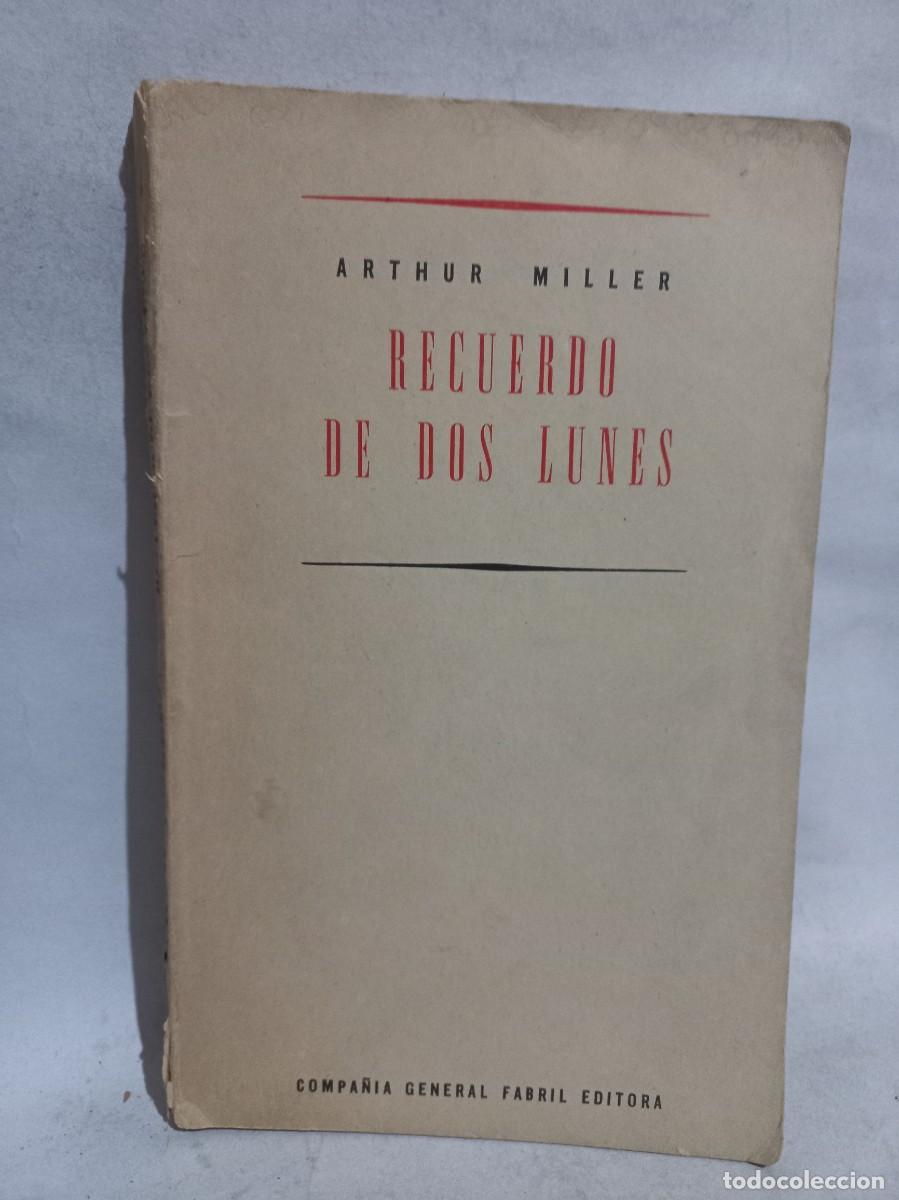Libros de segunda mano: Arthur Miller - Recuerdo de Dos Lunes - 1960 - Foto 1