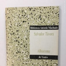 Libros de segunda mano: SALVADOR TÁVORA. ALHUCEMA. DEDICATORIA AUTÓGRAFA. MADRID, 1991.