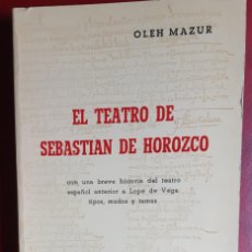 Libros de segunda mano: EL TEATRO DE SEBASTIAN DE HOROZCO POR OLEH MAZUR