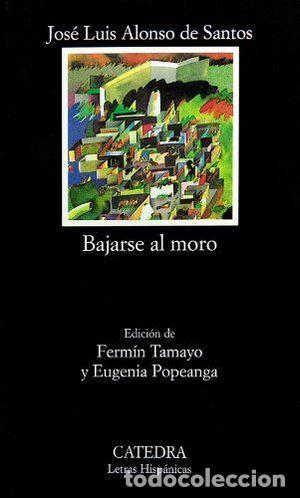 Libros de segunda mano: BAJARSE AL MORO - ALONSO DE SANTOS, JOS&Eacute; LUIS - Foto 1