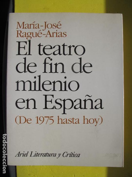 Livres d'occasion: EL TEATRO DE FIN DE MILENIO DE ESPA&Ntilde;A ( DE 1975 HASTA HOY ).- M.J. RAGU&Eacute;ARIAS.- ARIEL.