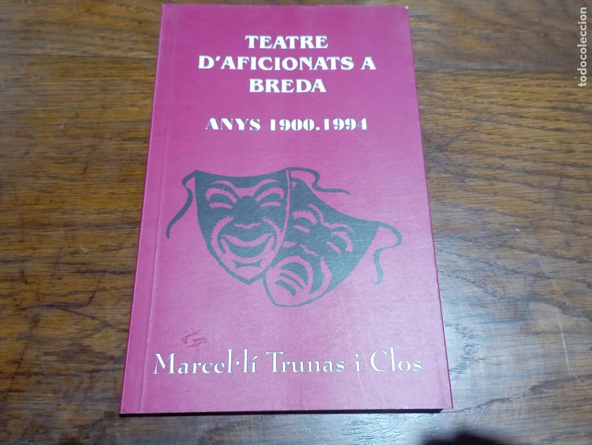Second hand books: Teatre d'aficionats a Breda anys 1900 1994 - Marcel&middot;l&iacute; Trunas i Clos - LA SELVA1