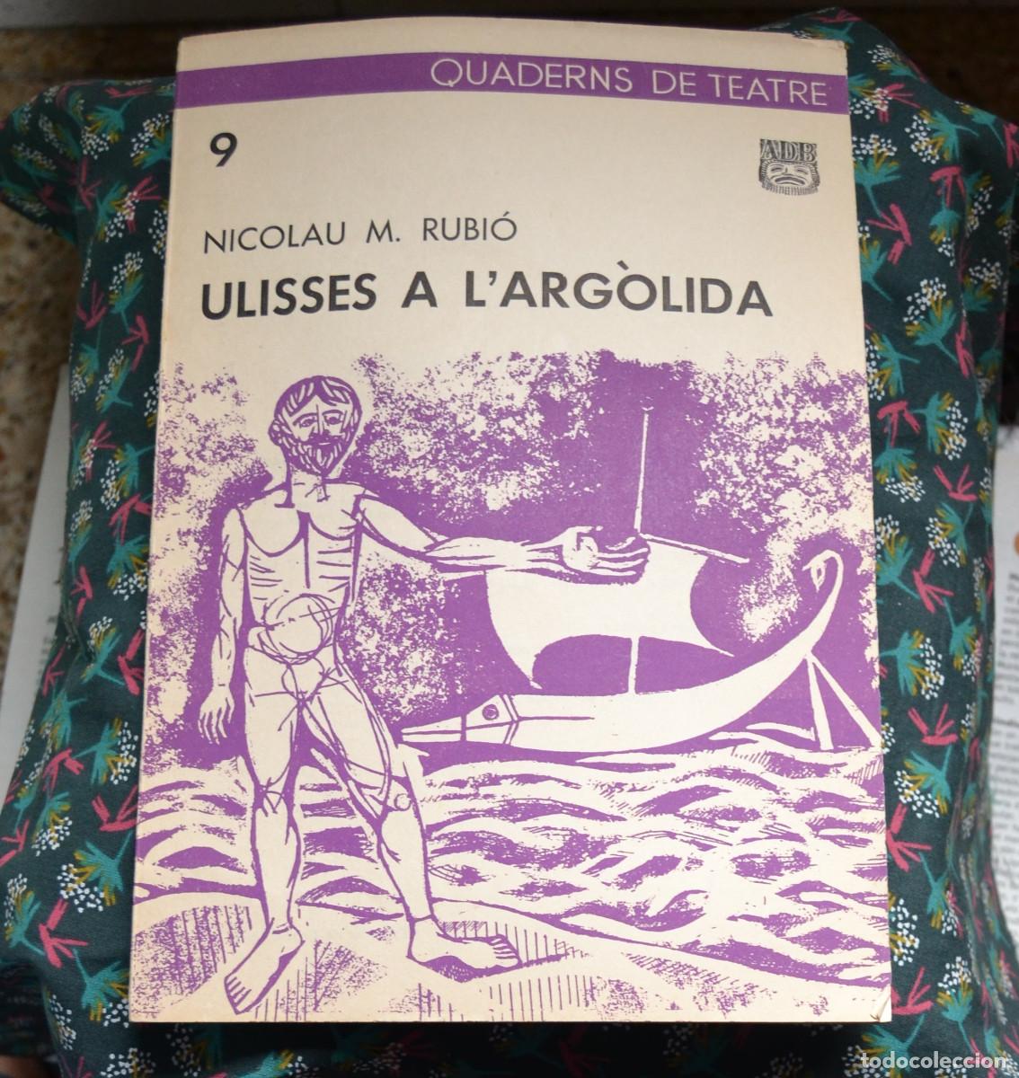 Second hand books: RUBI&Oacute;, Nicolau M: Ulisse a l&rsquo;Arg&ograve;lida . Quaderns de Teatre Barcelona 1962