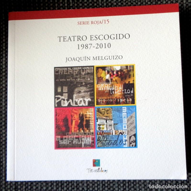 Second hand books: LIBRO COLECCI&Oacute;N SERIE ROJA N15.TEATRO ESCOGIDO.JOAQU&Iacute;N MELGUIZO 1987-2010 TITIRILIBROS TEATRO ARBOL&Eacute;