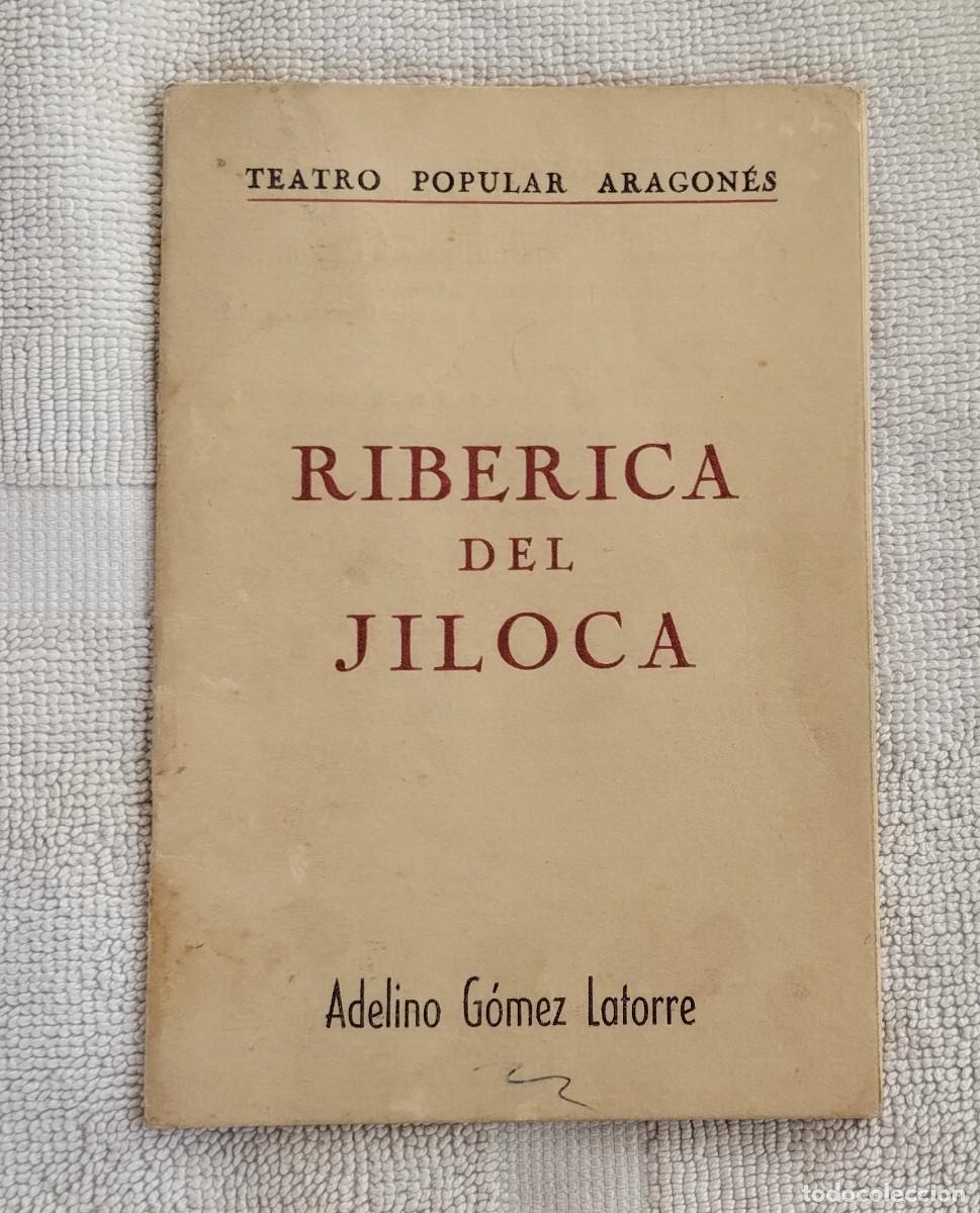 Livres d'occasion: RIBERICA DEL JILOCA. TEATRO POPULAR ARAGON&Eacute;S. A. G&Oacute;MEZ LATORRE. A&Ntilde;O 1955