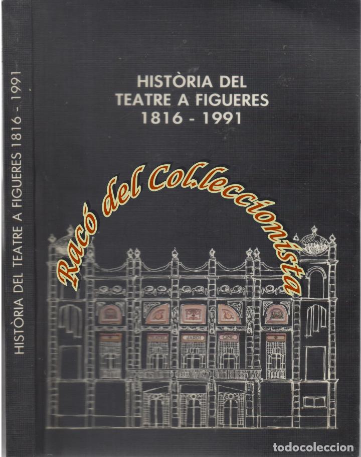 Gebrauchte B&uuml;cher: HISTORIA DEL TEATRE A FIGUERES 1816-1991 , AJUNTAMENT DE FIGUERES , 1991