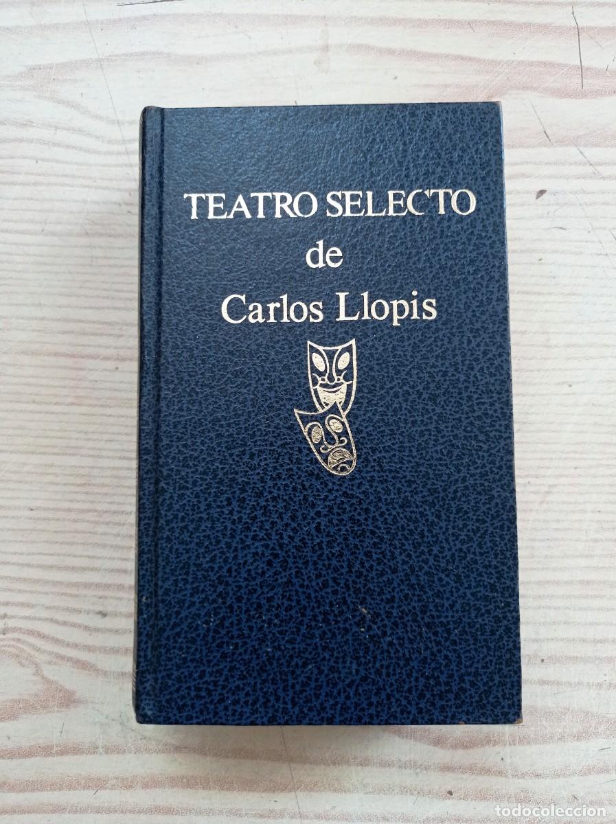 Libros de segunda mano: Teatro Selecto De Carlos Llopis - 1968 - Escelicer - Foto 1