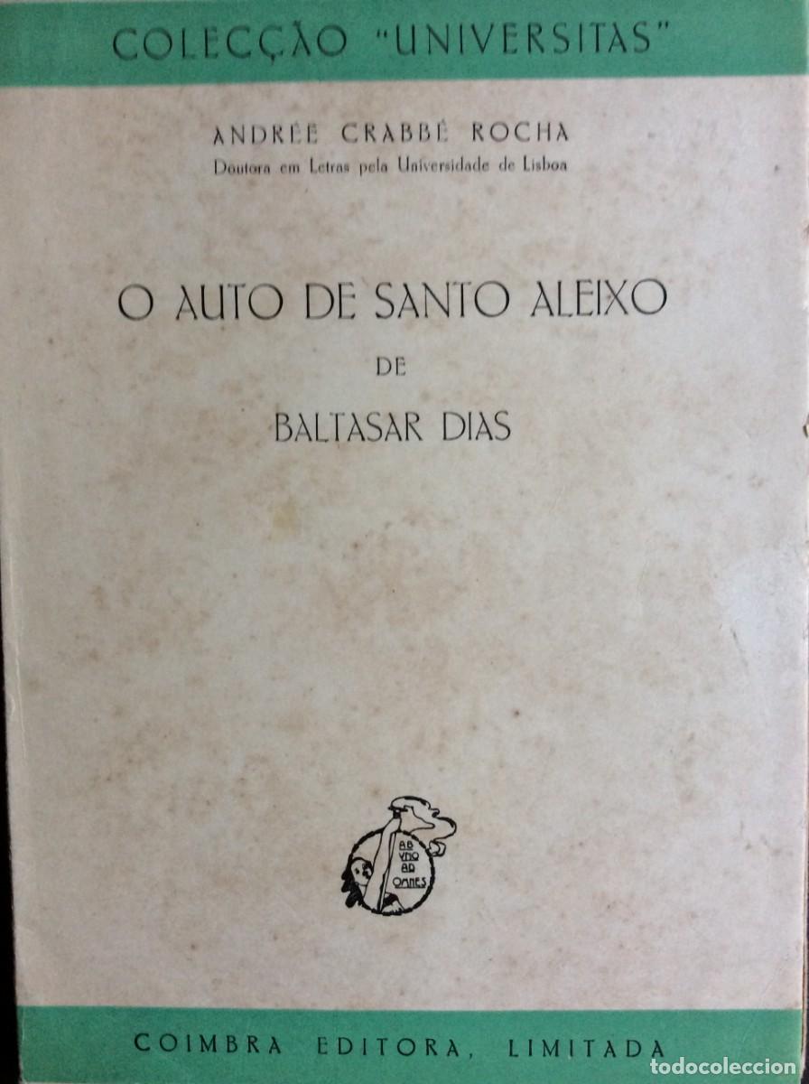 Second hand books: O Auto de Santo Aleixo de Baltasar Dias. Por Andr&eacute;e Crabb&eacute; Rocha, 1952