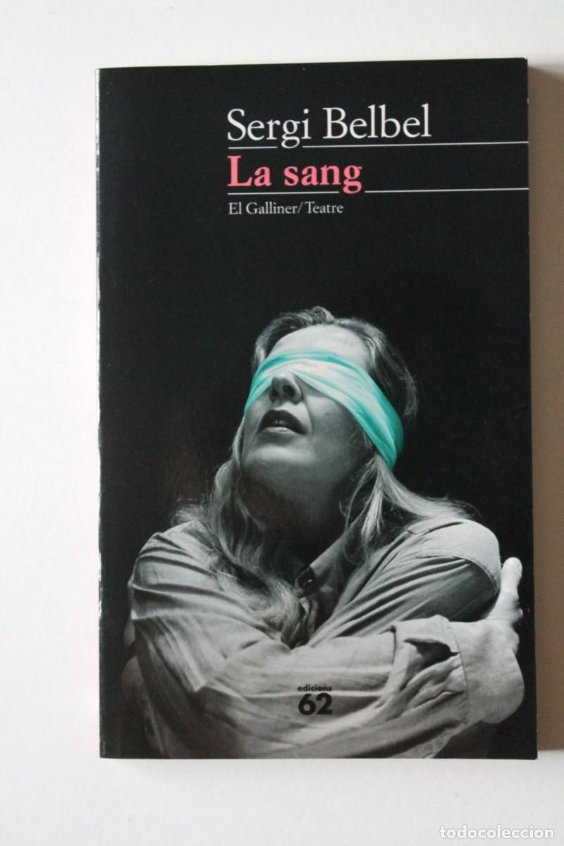 Libros de segunda mano: Sergi Belbel - La sang - Edicions 62 - Foto 1
