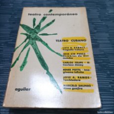 Libros de segunda mano: TEATRO CONTEMPORÁNEO TEATRO CUBANO, AUTORES VARIOS, AGUILAR,VER OBRAS EN FOTOS.1959,430 PAG.