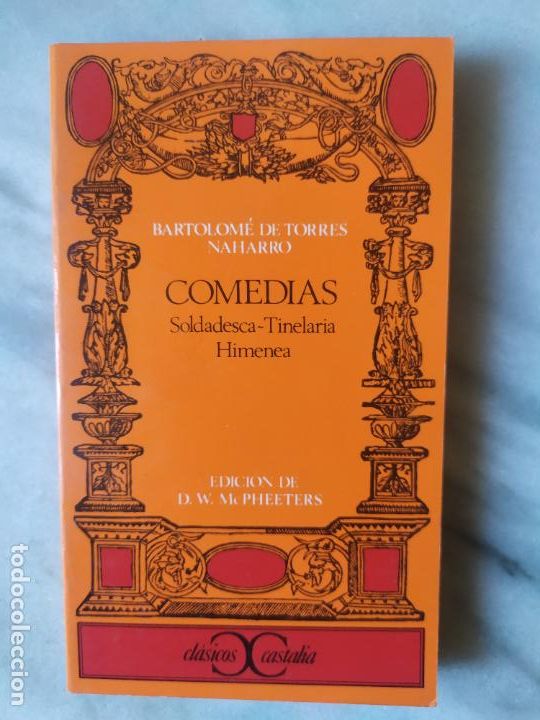 Libros de segunda mano: COMEDIAS SOLDADESCA TINELARIA HIMENEA BARTOLOME DE TORRES NAHARRO