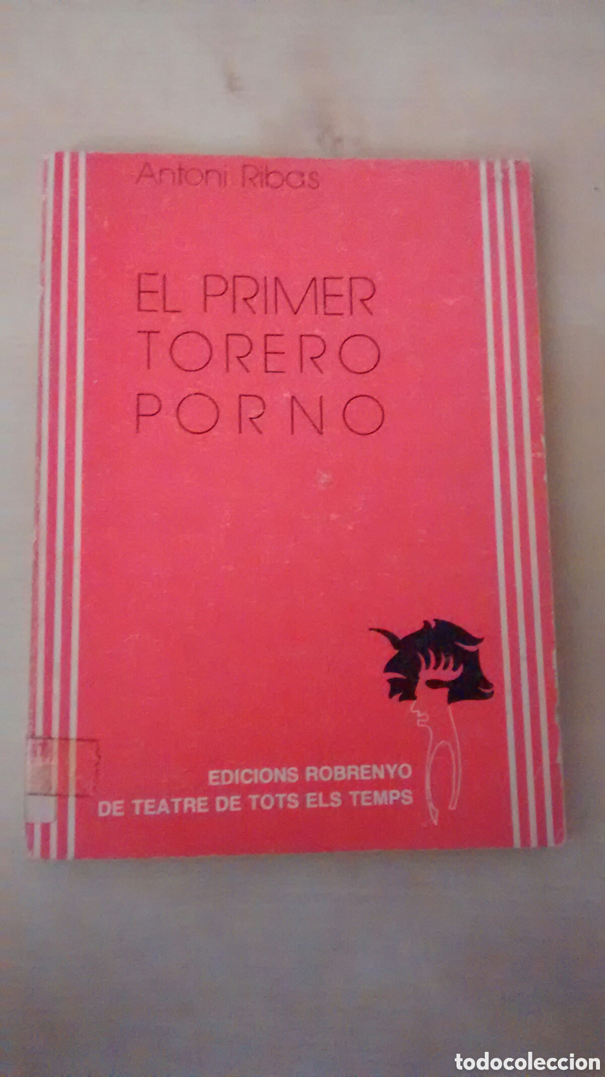Livros em segunda m&atilde;o: EL PRIMER TORERO PORNO DE ANTONI RIBAS (ROBRENYO)