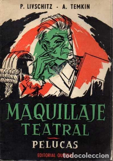 Gebrauchte B&uuml;cher: MAQUILLAJE TEATRAL. PELUCAS. - LIVSCHITZ, P. TEMKIN, A.