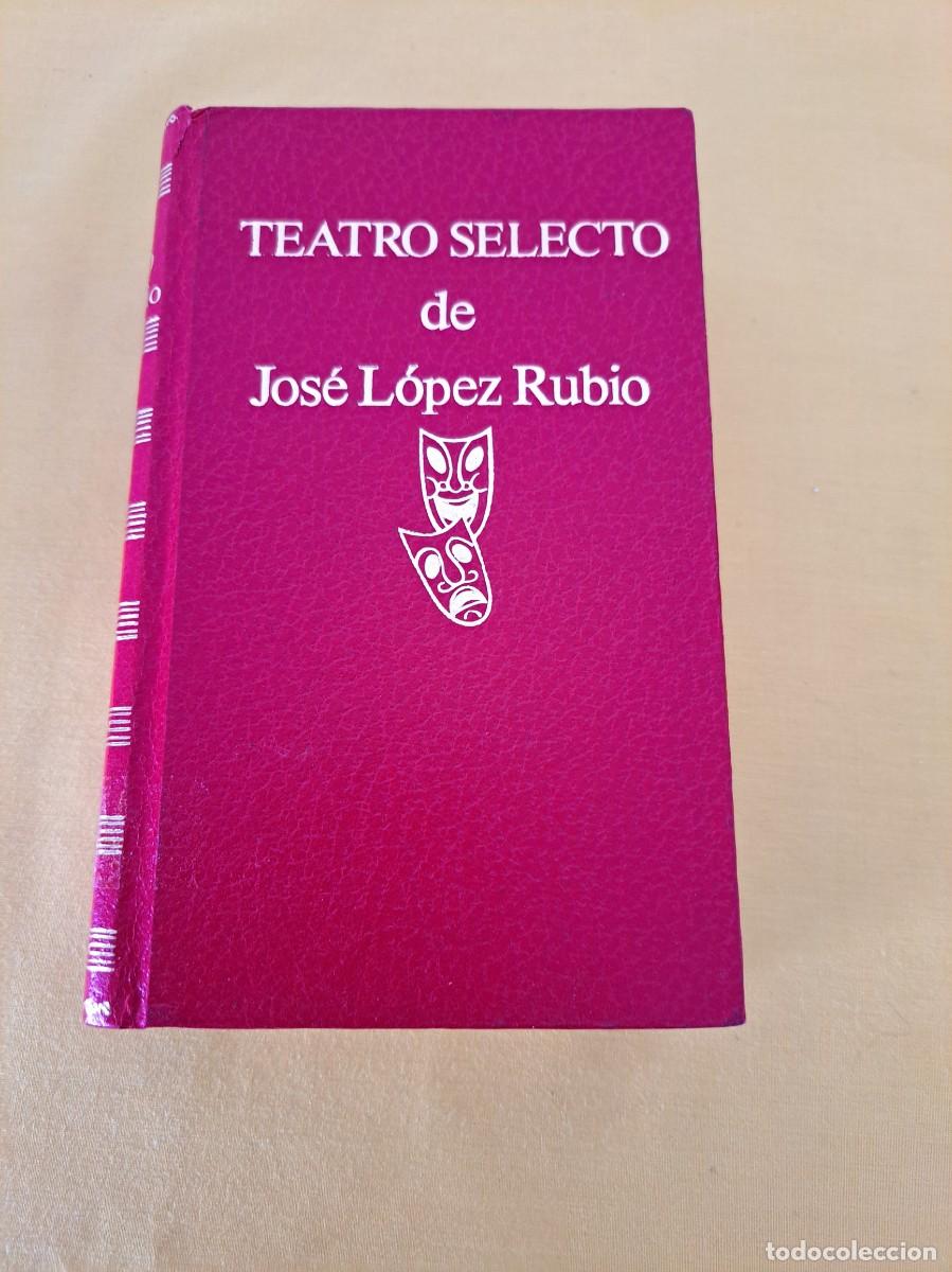 Libros de segunda mano: JOSE LOPEZ RUBIO - TEATRO SELECTO - ESCELICER 1969 - Foto 2