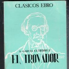 Libros de segunda mano: EL TROVADOR, A. GARCÍA GUTIERREZ