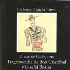 Libros de segunda mano: FEDERICO G. LORCA - TÍTERES DE CACHIPORRA Y... COL. L. HISP. ED. CÁTEDRA Nº 434- 1ª ED. - 1998