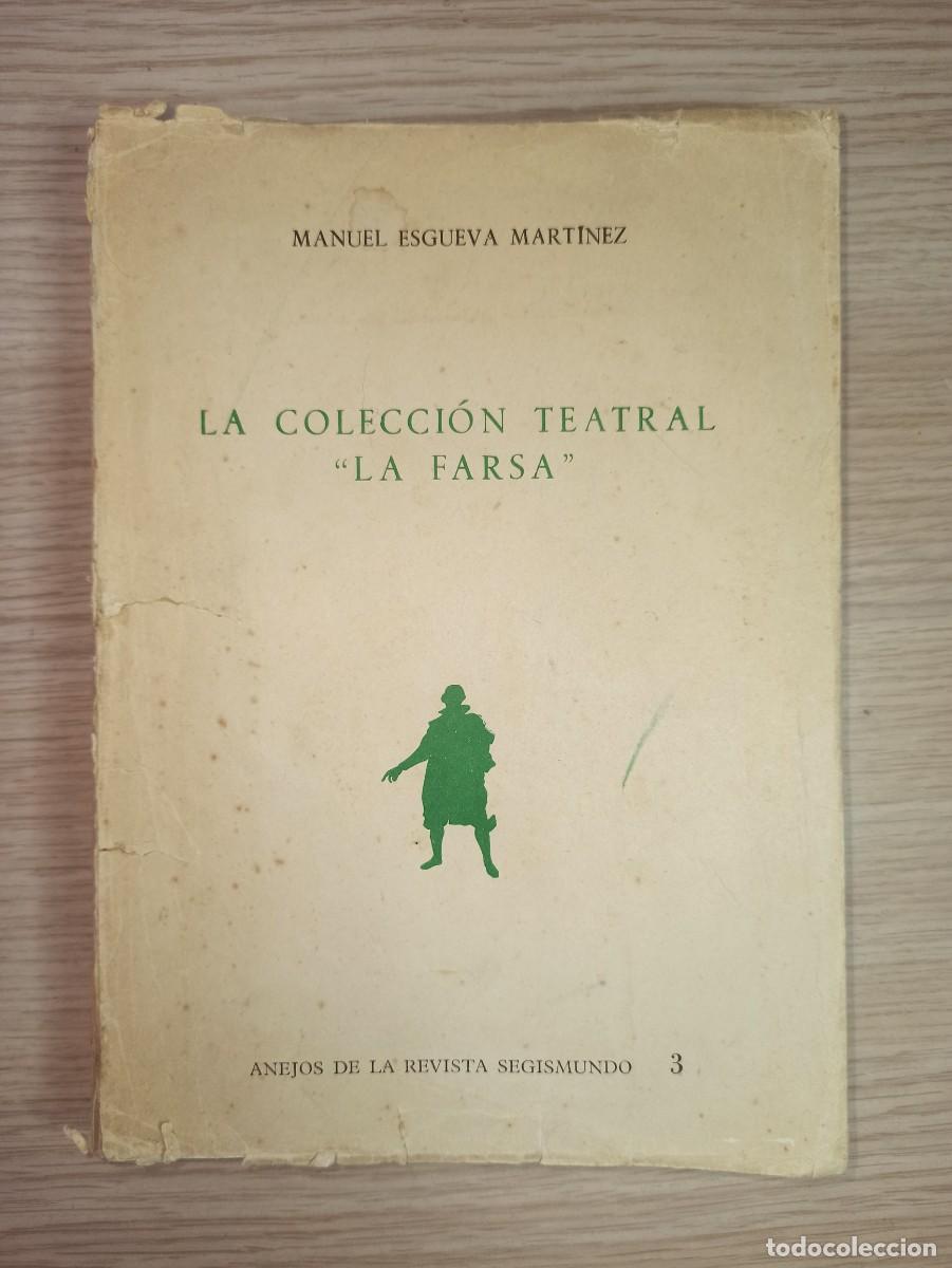 Livres d'occasion: &rdquo;La colecci&oacute;n teatral La Farsa&rdquo; de M. Esgueva Martinez (Ed CSIC) 1971
