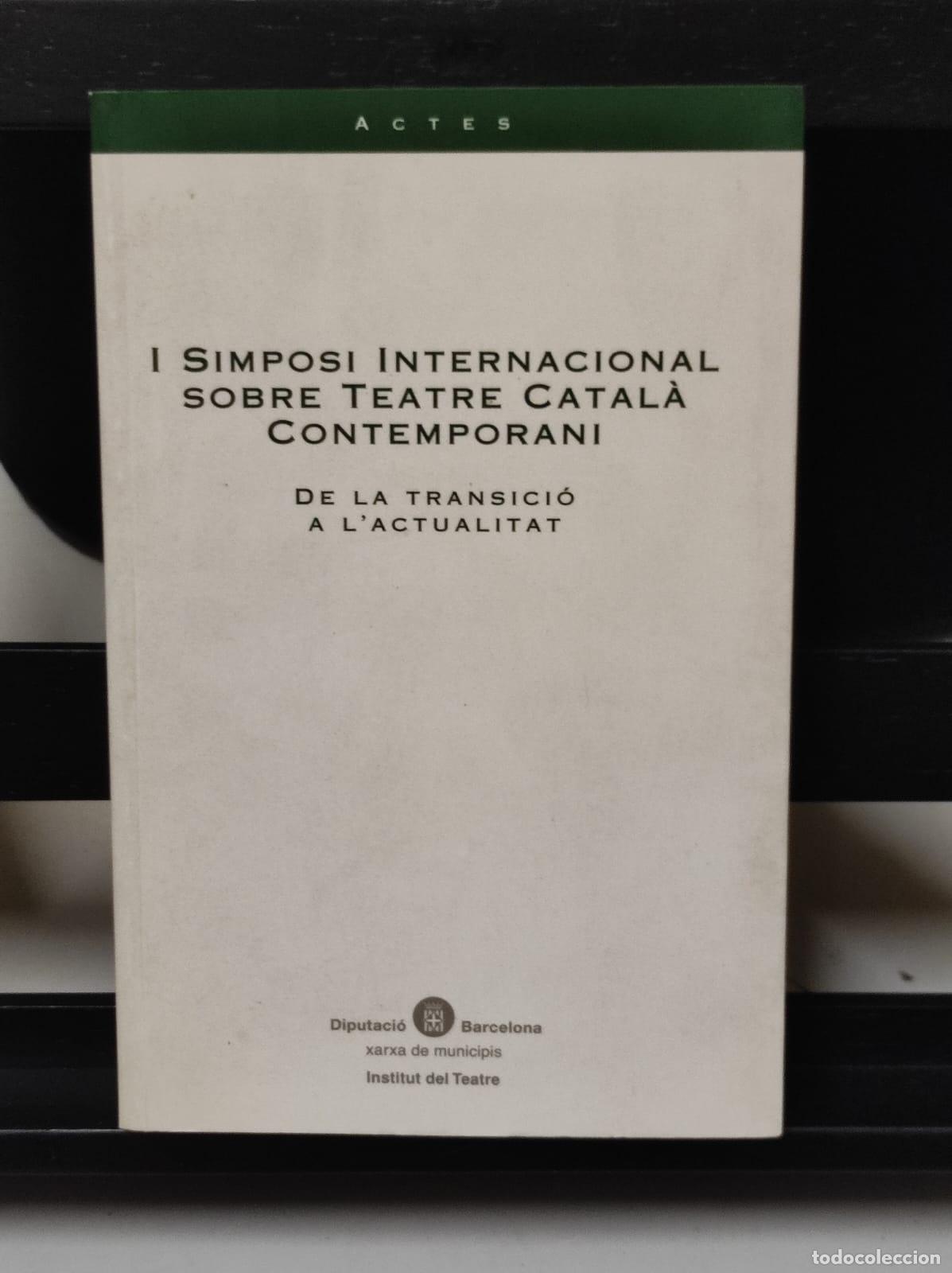 Second hand books: I SIMPOSI INTERNACIONAL SOBRE TEATRE CATAL&Agrave; CONTEMPORANI (IB8697BA)