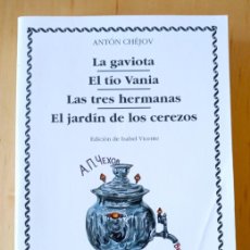 Libros de segunda mano: ANTON CHEJOV LA GAVIOTA EL TIO VANIA LAS TRES HERMANAS EL JARDIN DE LOS CEREZOS