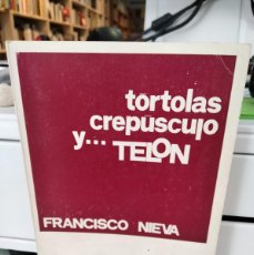 Libros de segunda mano: TÓRTOLAS CREPÚSCULO Y.... TELÓN - FRANCISCO NIEVA