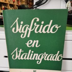 Libros de segunda mano: SIGFRIDO EN STALINGRADO - ADOLFO LOZANO BORROY