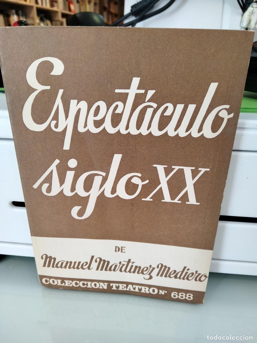 Libros de segunda mano: Espect&aacute;culo Siglo XX - Manuel Mart&iacute;nez Mediero - Foto 1