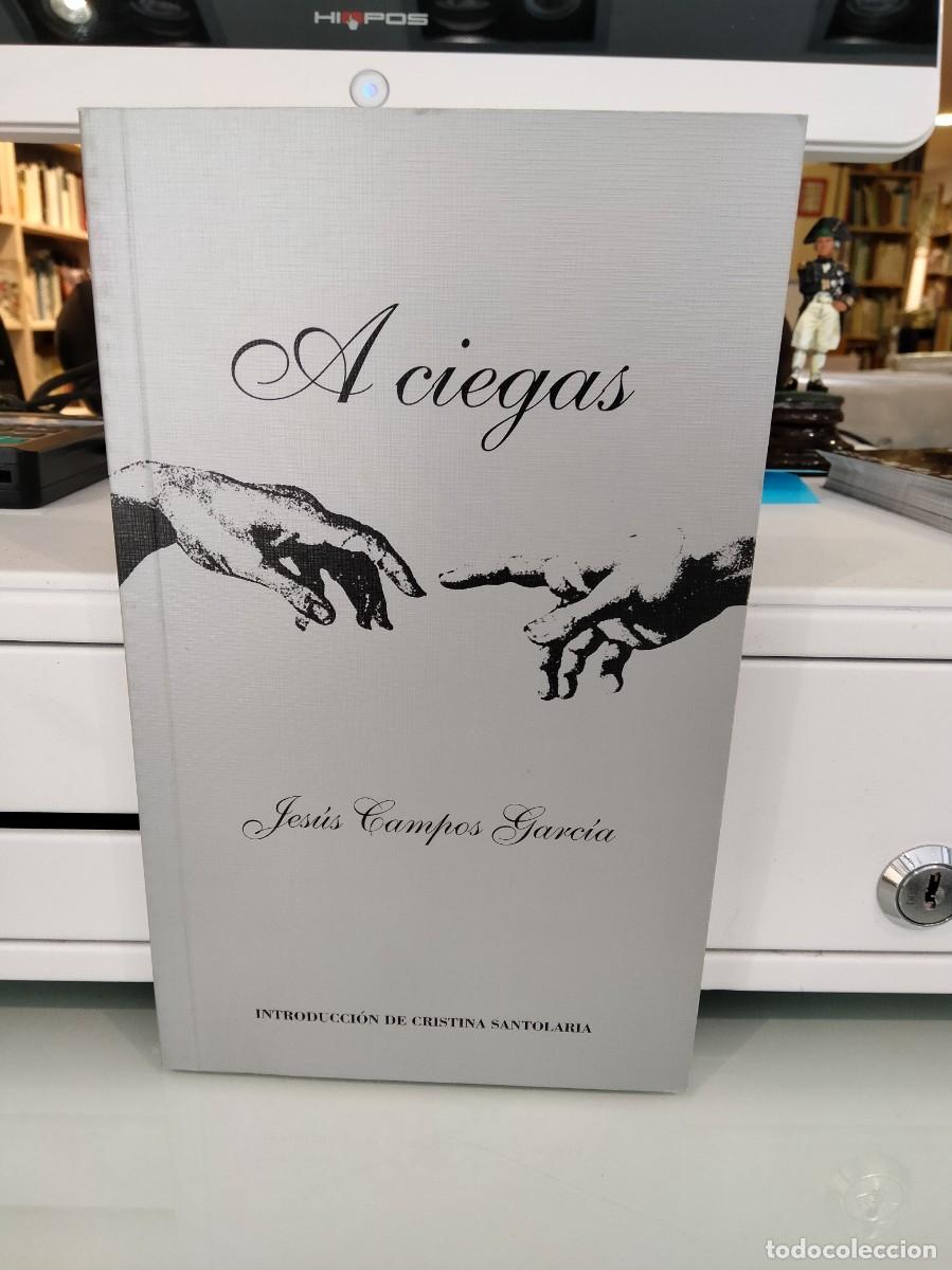 Libros de segunda mano: A ciegas - Jes&uacute;s Campos Garc&iacute;a - Foto 1