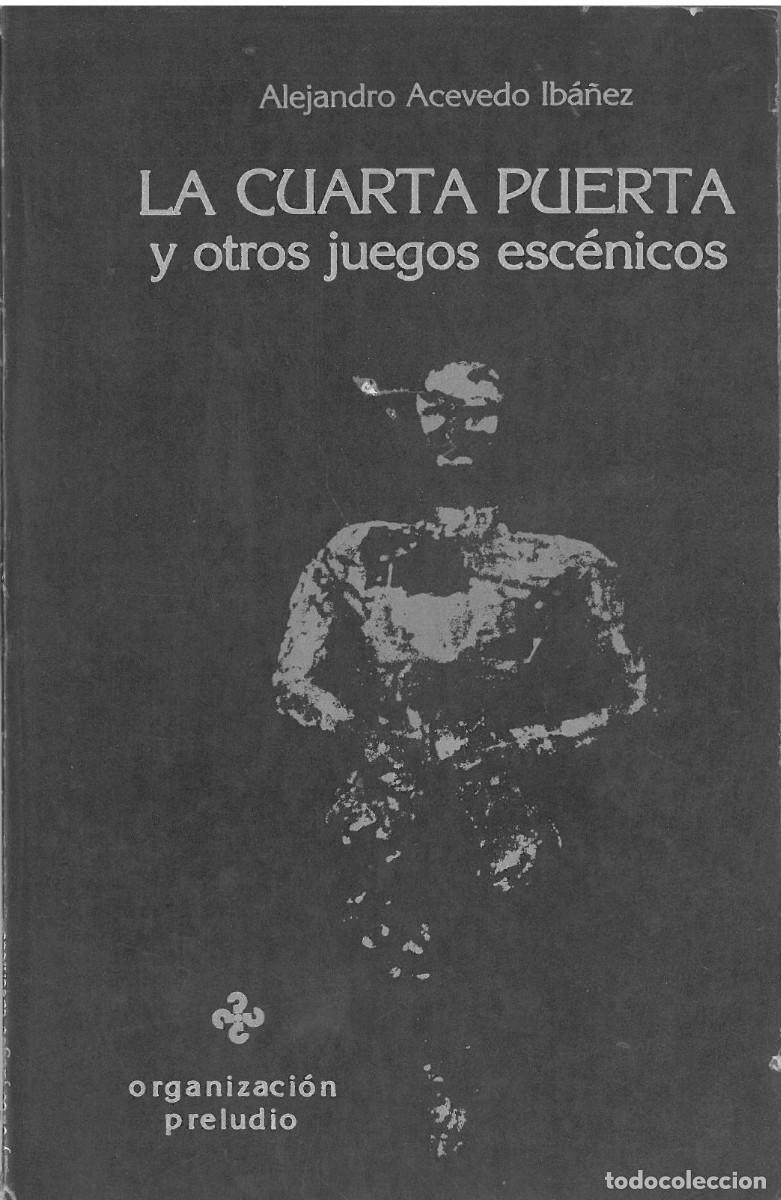 Second hand books: La cuarta puerta y otros juegos escenicos - Acevedo Iba&ntilde;ez, Alejandro