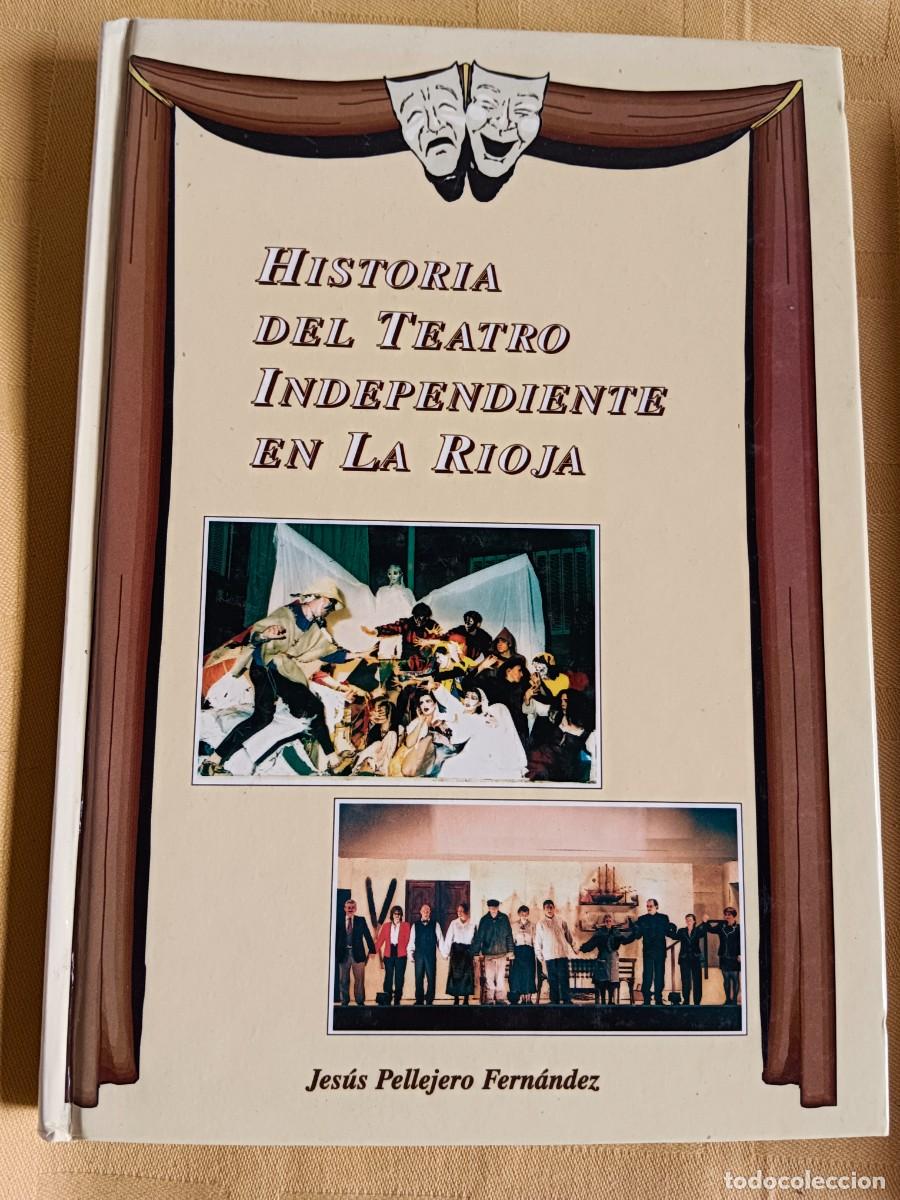 Gebrauchte B&uuml;cher: HISTORIA DEL TEATRO INDEPENDIENTE EN LA RIOJA - Jesus Pellejero Fernandez