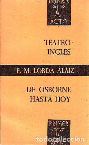 Libros de segunda mano: TEATRO INGLES DE OSBORNE HASTA HOY. - LORDA ALAIZ F.M.